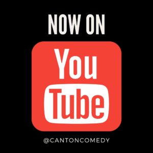 Canton Comedy Now on Youtube - subscribe for comedy in canton